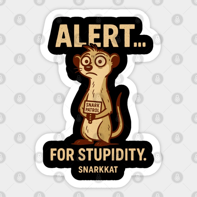 Alert... for stupidity Sticker by Eric's Store 6